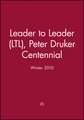 Leader to Leader (LTL), Peter Druker Centennial, Winter 2010