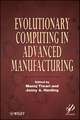 Evolutionary Computing in Advanced Manufacturing