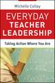 Everyday Teacher Leadership – Taking Action Where You Are