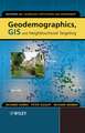 Geodemographics, GIS and Neighbourhood Targeting