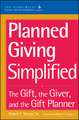 Planned Giving Simplified – The Gift, the Giver & the Gift Planner