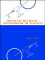 Process Analyzer Sample–Conditioning System Technology