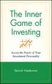 The Inner Game of Investing: Access the Power of Your Investment Personality