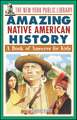 The New York Public Library Amazing Native American History: A Book of Answers for Kids