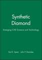 Synthetic Diamond – Emerging Cvd Science and Technology