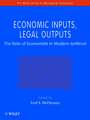 Economic Inputs, Legal Outputs – The Role of the Economists in Modern Antitrust