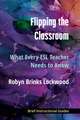 Flipping the Classroom: What Every ESL Teacher Should Know