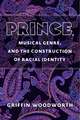 Prince, Musical Genre, and the Construction of Racial Identity