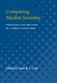 Comparing Muslim Societies: Knowledge and the State in a World Civilization