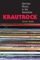 Krautrock: German Music in the Seventies