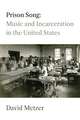 Prison Song: Music and Incarceration in the United States