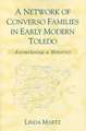 A Network of Converso Families in Early Modern Toledo: Assimilating a Minority