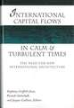 International Capital Flows in Calm and Turbulent Times: The Need for New International Architecture