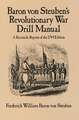 Baron Von Steuben's Revolutionary War Drill Manual