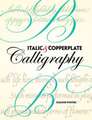 Italic and Copperplate Calligraphy: The Basics and Beyond