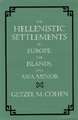 The Hellenistic Settlements in Europe, the Islands & Asia Minor