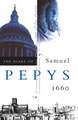 The Diary of Samuel Pepys, Vol. 1: 1660