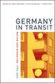 Germany in Transit – Nation and Migration 1955– 2005