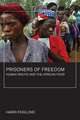 Prisoners of Freedom – Human Rights and the African Poor