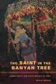 The Saint in the Banyan Tree