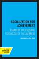 Socialization for Achievement – Essays on the Cultural Psychology of the Japanese