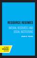 Resource Regimes – Natural Resources and Social Institutions