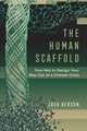 The Human Scaffold – How Not to Design Your Way Out of a Climate Crisis