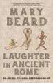 Laughter in Ancient Rome – On Joking, Tickling, and Cracking Up