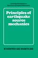 Principles of Earthquake Source Mechanics