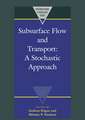 Subsurface Flow and Transport: A Stochastic Approach