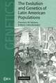 The Evolution and Genetics of Latin American Populations