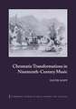 Chromatic Transformations in Nineteenth-Century Music