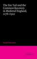 The Fee Tail and the Common Recovery in Medieval England: 1176–1502