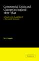 Commercial Crisis and Change in England 1600-1642: A Study in the Instability of a Mercantile Economy