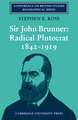 Sir John Brunner: Radical Plutocrat 1842–1919