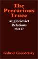 The Precarious Truce: Anglo-Soviet Relations 1924–27