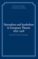 Naturalism and Symbolism in European Theatre 1850–1918