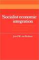 Socialist Economic Integration: Aspects of Contemporary Economic Problems in Eastern Europe