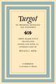 Turgot on Progress, Sociology and Economics: A Philosophical Review of the Successive Advances of the Human Mind on Universal History Reflections on the Formation and the Distribution of Wealth