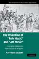 The Invention of 'Folk Music' and 'Art Music': Emerging Categories from Ossian to Wagner