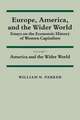 Europe, America, and the Wider World: Volume 2, America and the Wider World: Essays on the Economic History of Western Capitalism