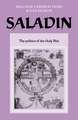 Saladin: The Politics of the Holy War