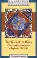 The Wars of the Roses: Politics and the Constitution in England, c.1437–1509