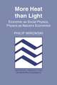 More Heat than Light: Economics as Social Physics, Physics as Nature's Economics