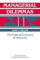 Managerial Dilemmas: The Political Economy of Hierarchy