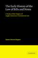 The Early History of the Law of Bills and Notes: A Study of the Origins of Anglo-American Commercial Law