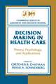 Decision Making in Health Care: Theory, Psychology, and Applications