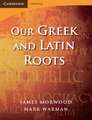 Our Greek and Latin Roots