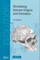 Simulating Human Origins and Evolution