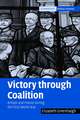 Victory through Coalition: Britain and France during the First World War